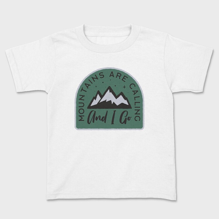 Mountains Are Calling and I Go, Tricou Copii