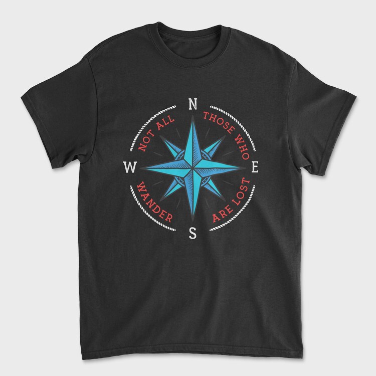 Not Al Those Who Wander Are Lost Compass, Tricou Barbati (Unisex)