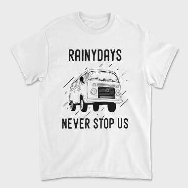 Rainy Days Never Stop Us, Tricou Barbati (Unisex)