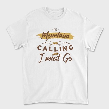 The Mountains Are Calling 4, Tricou Barbati (Unisex)