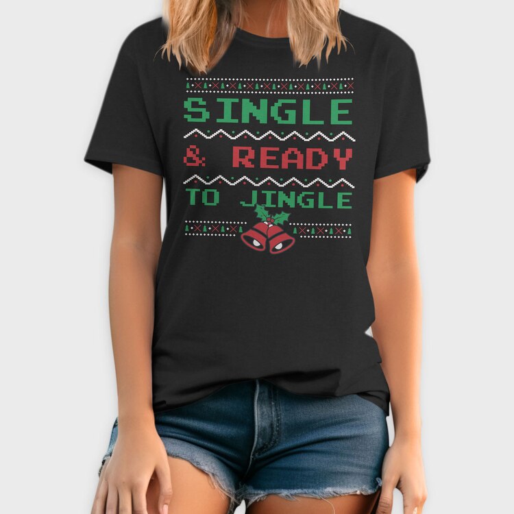 Single and Ready to Jingle, Tricou Barbati (Unisex)