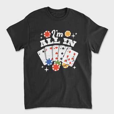 Im All In, Tricou Barbati (Unisex)