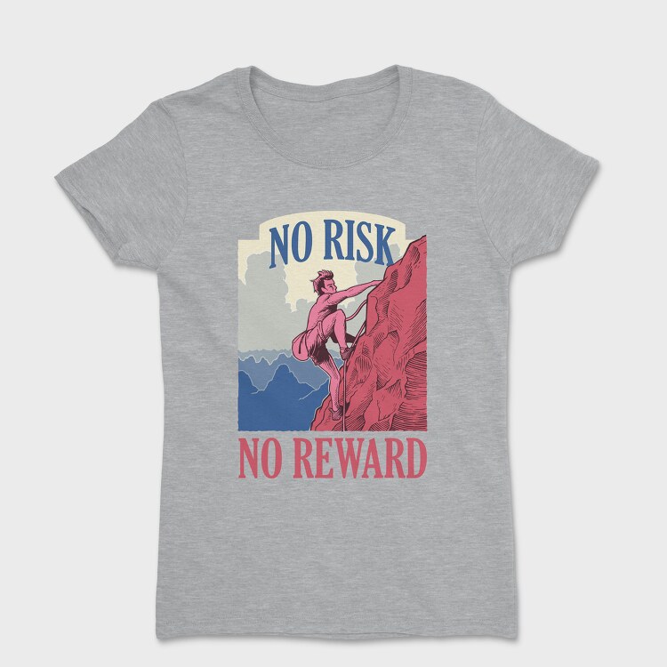 Tricou Femei, No Risk No Reward