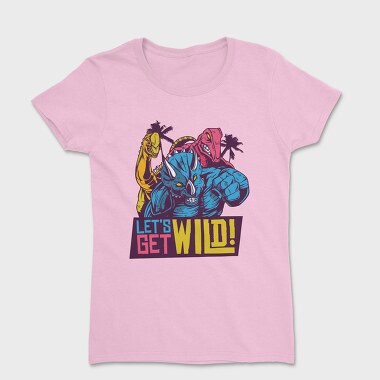 Tricou Femei, Lets Get Wild