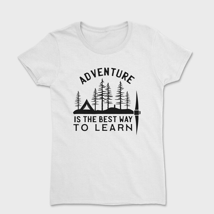 Adventure Is the Best Way to Learn, Tricou Femei