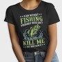 Fishing Kill Me, Tricou Femei