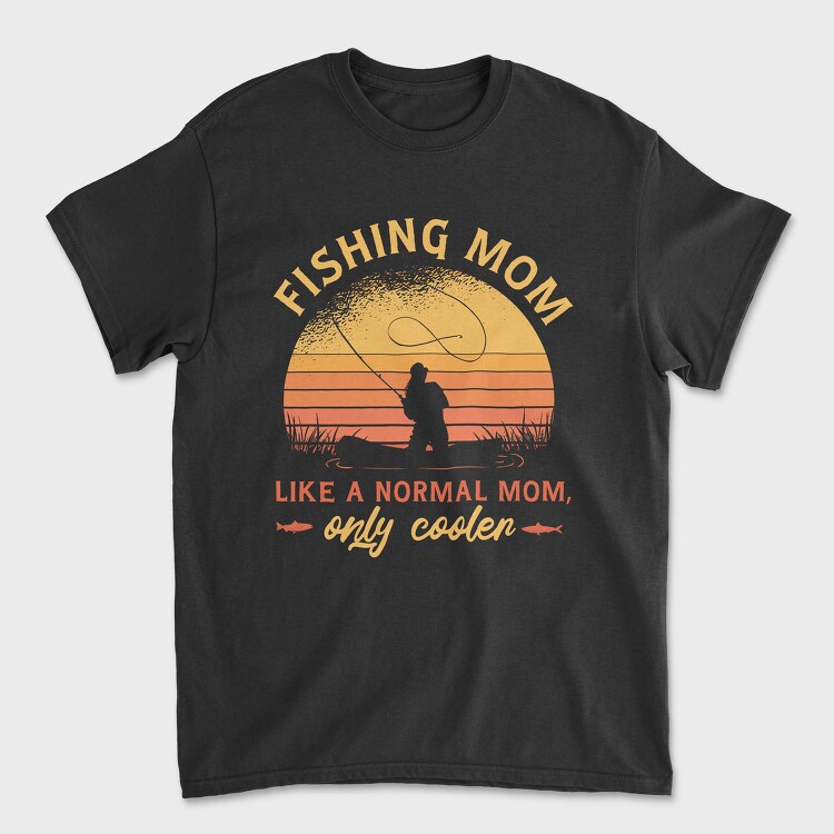 Tricou Barbati (Unisex), Fishing Mom