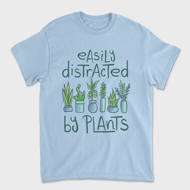 Tricou Barbati (Unisex), Easily Distracted by Plants