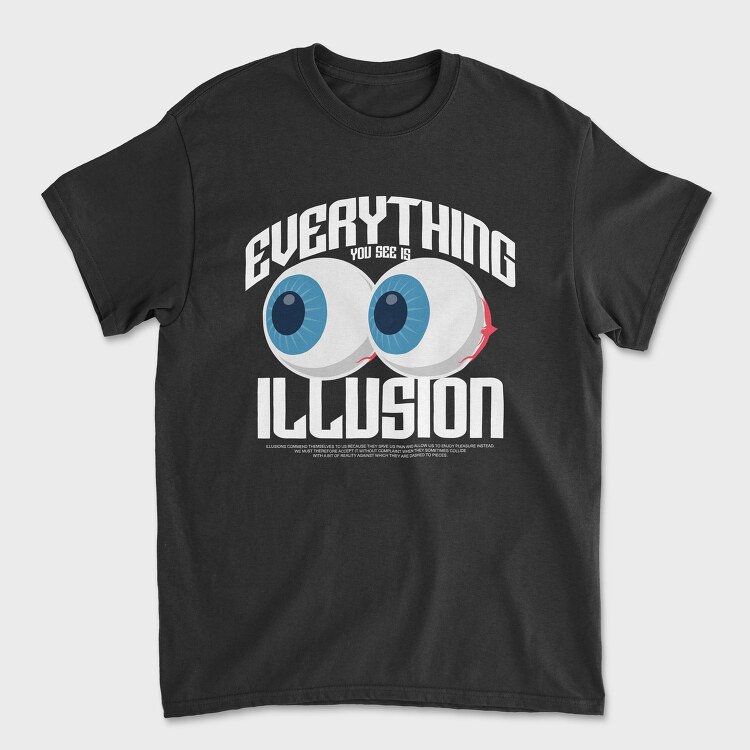 Everything You See Is Illusion, Tricou Barbati (Unisex)