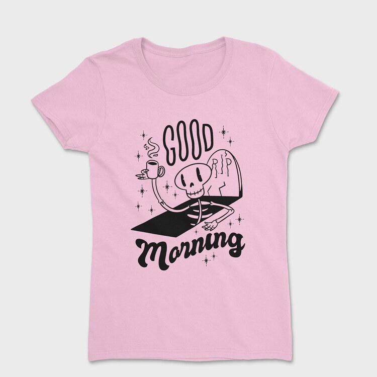 Tricou Femei, Good Morning