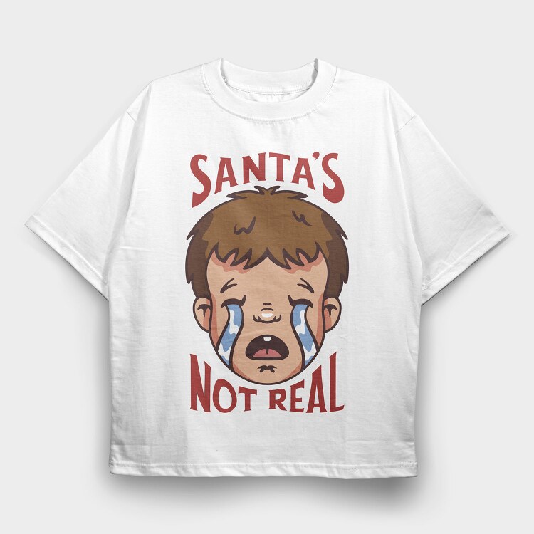 Santas Not Real, Tricou Oversize Barbati (Unisex)