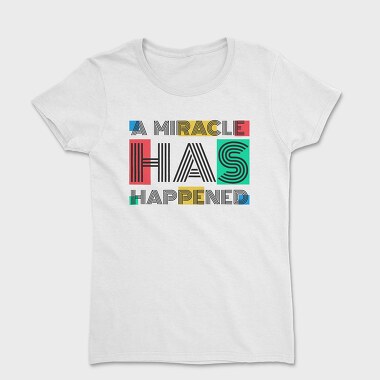 A Miracle Has Happened, Tricou Femei