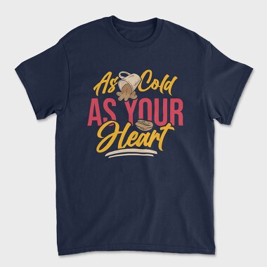 As Cold as Your Heart, Tricou Barbati (Unisex)