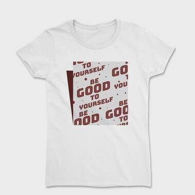 Be Good to Yourself, Tricou Femei