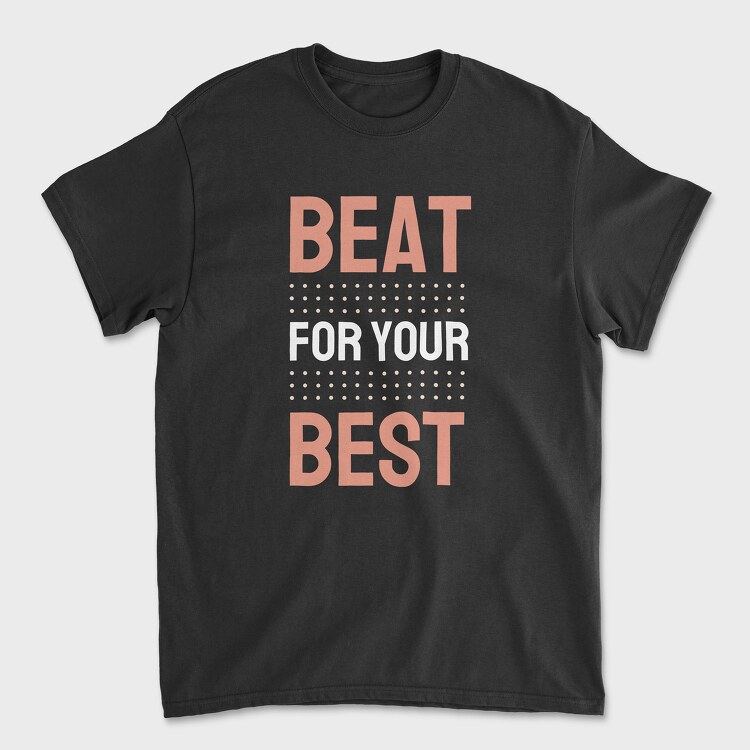 Beat for Your Best, Tricou Barbati (Unisex)