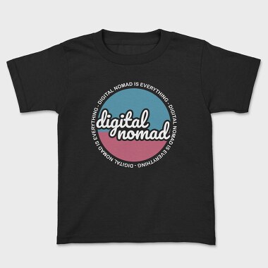 Digital Nomad Is Everything, Tricou Copii