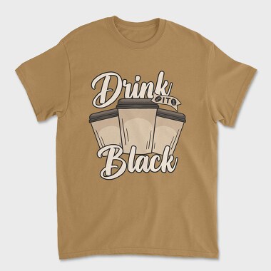 Drink Black, Tricou Barbati (Unisex)