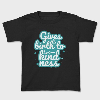 Gives Birth to Kindness, Tricou Copii