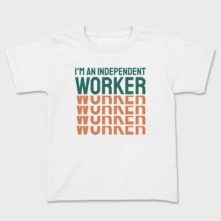 Im an Independent Worker, Tricou Copii