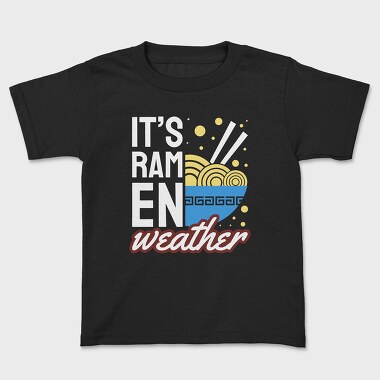 Its Ramen Weather, Tricou Copii