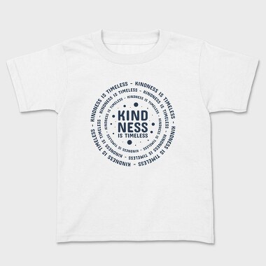 Kindness Is Timeless, Tricou Copii