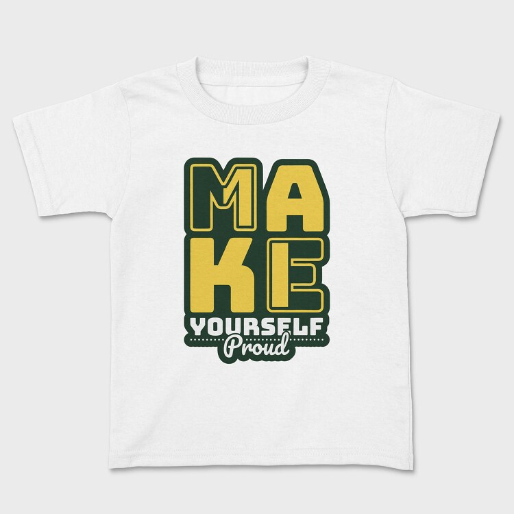 Make Yourself Proud, Tricou Copii