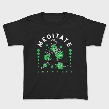 Meditate Anywhere, Tricou Copii