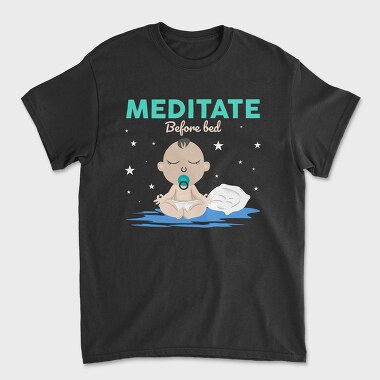 Meditate Before Bed, Tricou Barbati (Unisex)