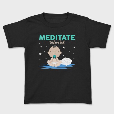 Meditate Before Bed, Tricou Copii