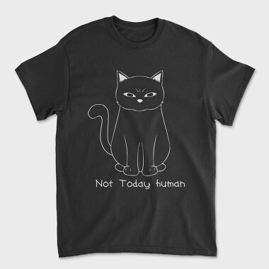 Not Today Human, Tricou Barbati (Unisex)