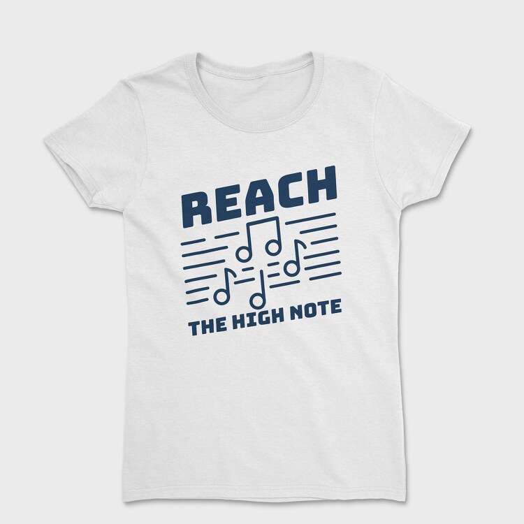 Reach the High Note, Tricou Femei