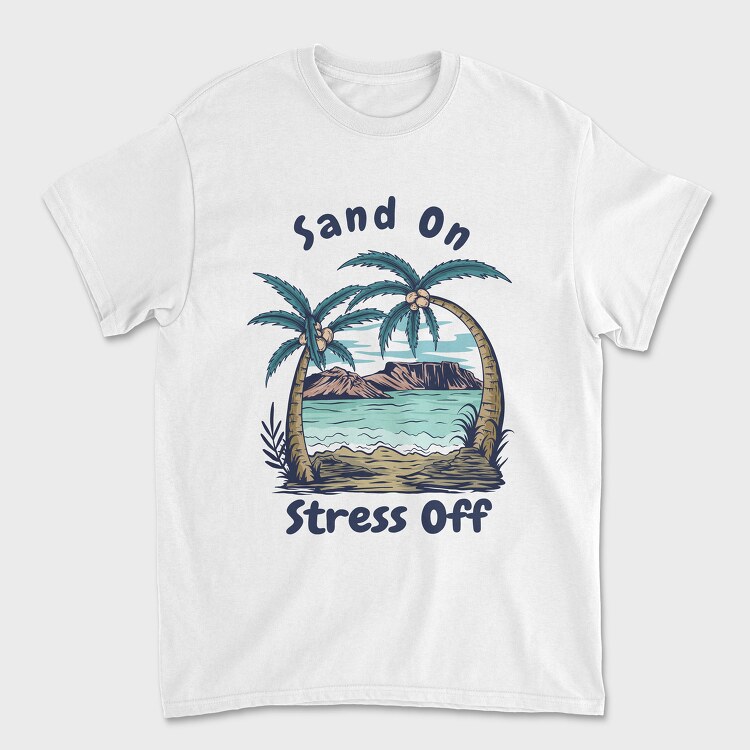 Sand on Stress Off, Tricou Barbati (Unisex)