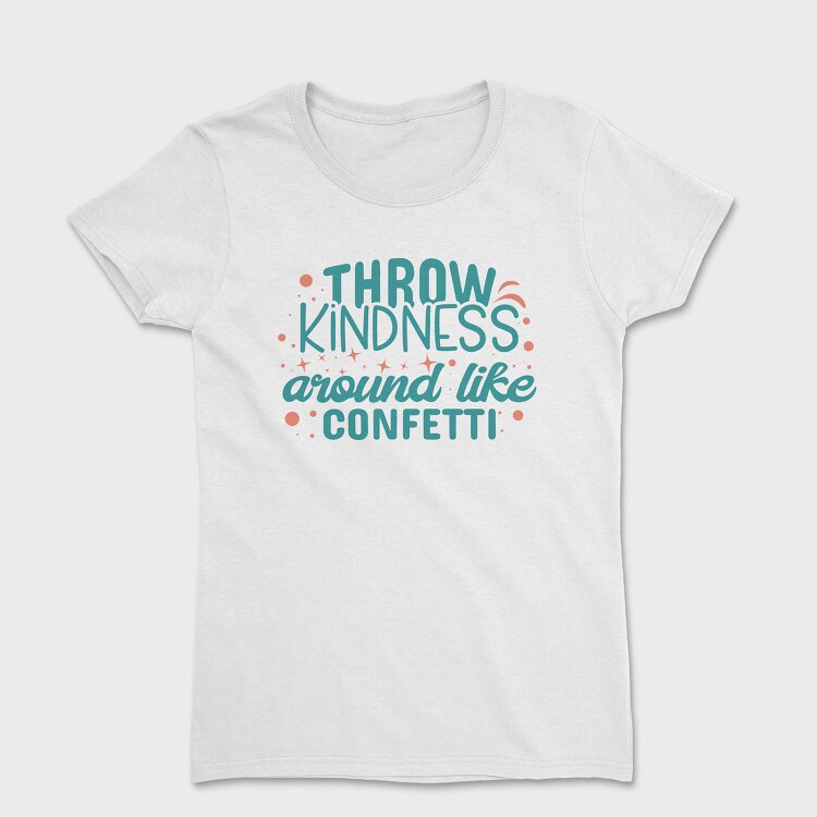 Throw Kindness, Tricou Femei