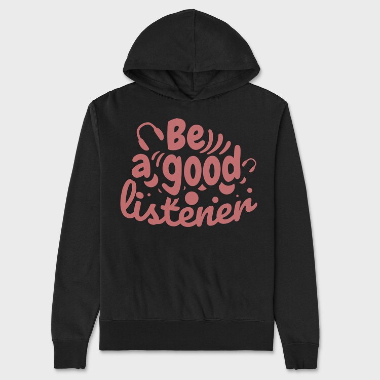 Be a Good Listener, Hanorac Oversize Barbati (Unisex)