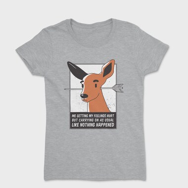 Tricou Femei, Feelings Hurt Deer