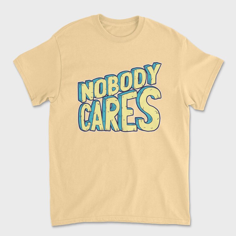 Nobody Cares, Tricou Barbati (Unisex)