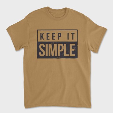 Tricou Barbati (Unisex), Keep It Simple