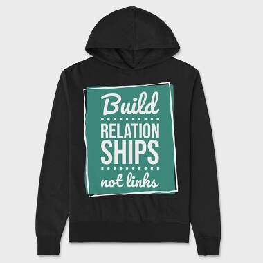 Build Relationships Not Links, Hanorac Oversize Barbati (Unisex)