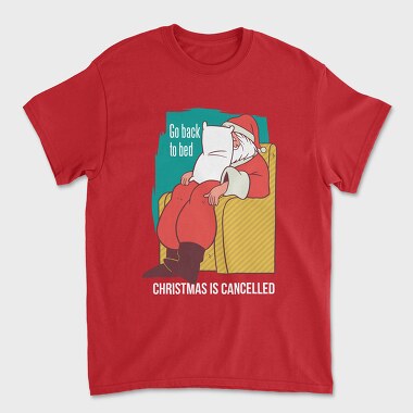 Tricou Barbati (Unisex), Christmas Is Cancelled