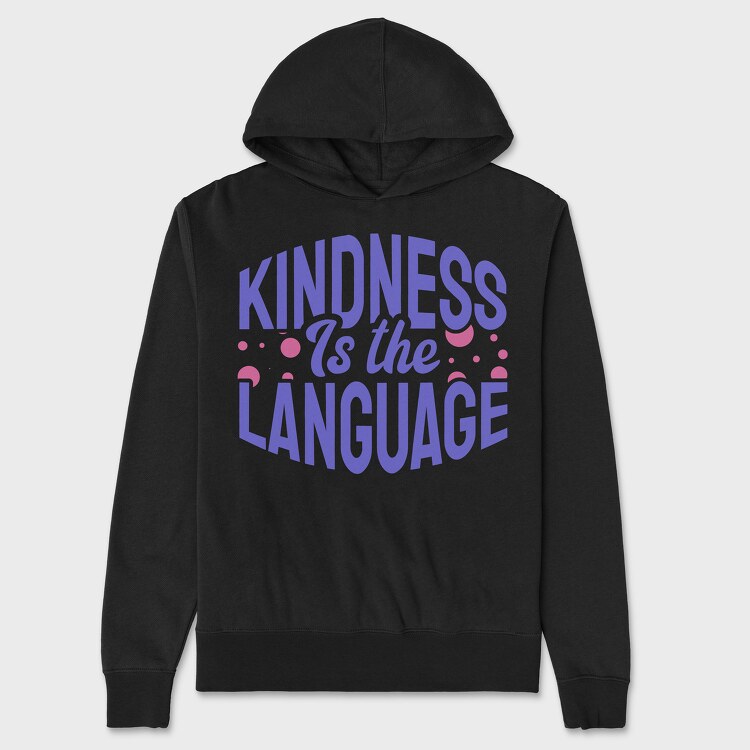 Kindness Is the Language, Hanorac Oversize Barbati (Unisex)