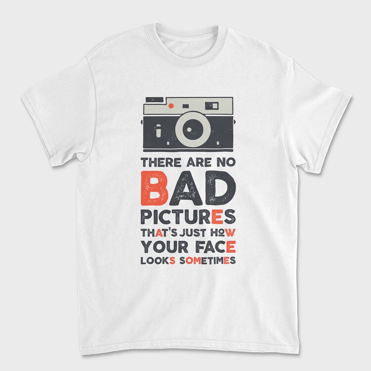 There Are No Bad Pictures, Tricou Barbati (Unisex)