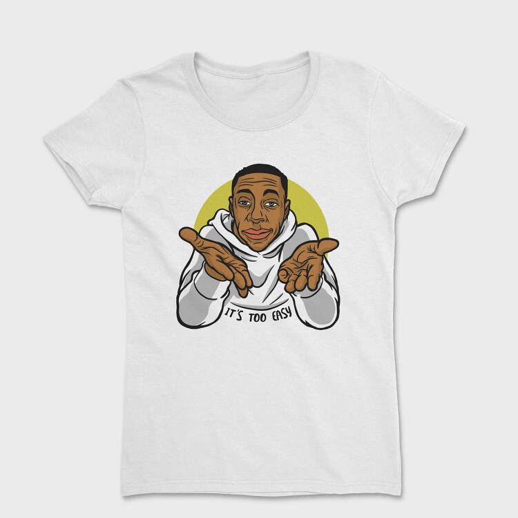 Its Too Easy, Tricou Femei