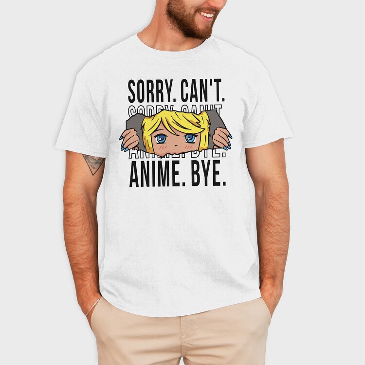 Sorry Cant Anime, Tricou Barbati (Unisex)