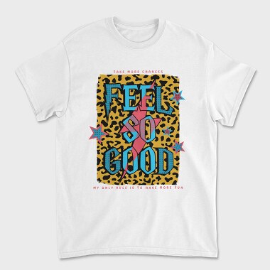 Feel So Good, Tricou Barbati (Unisex)