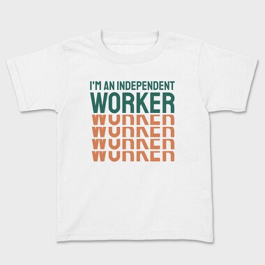 Im an Independent Worker, Tricou Copii