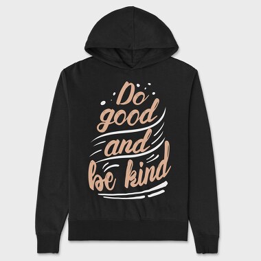 Do Good and Be Kind, Hanorac Oversize Barbati (Unisex)