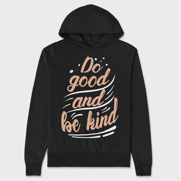 Do Good and Be Kind, Hanorac Oversize Barbati (Unisex)