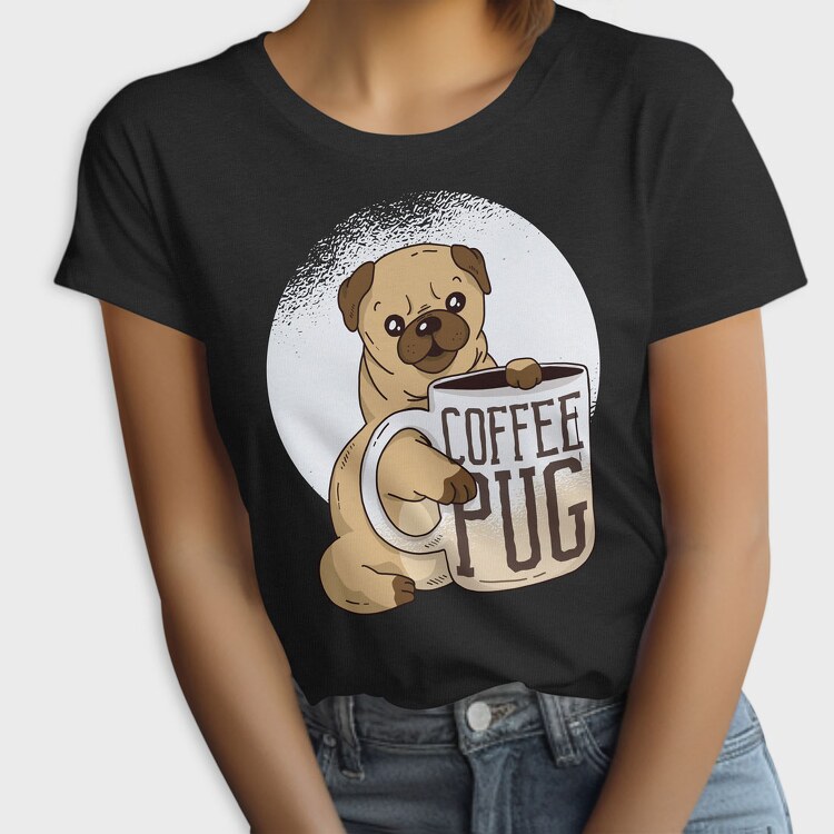 Coffee Pug Mug, Tricou Femei