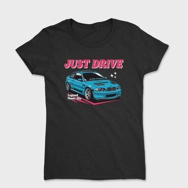 Just Drive Legend, Tricou Femei