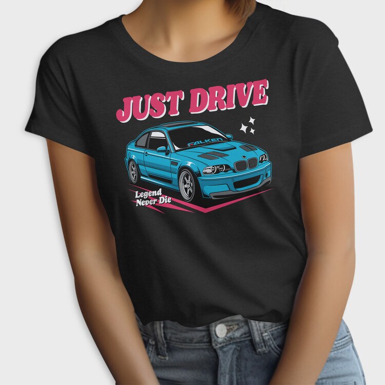 Just Drive Legend, Tricou Femei